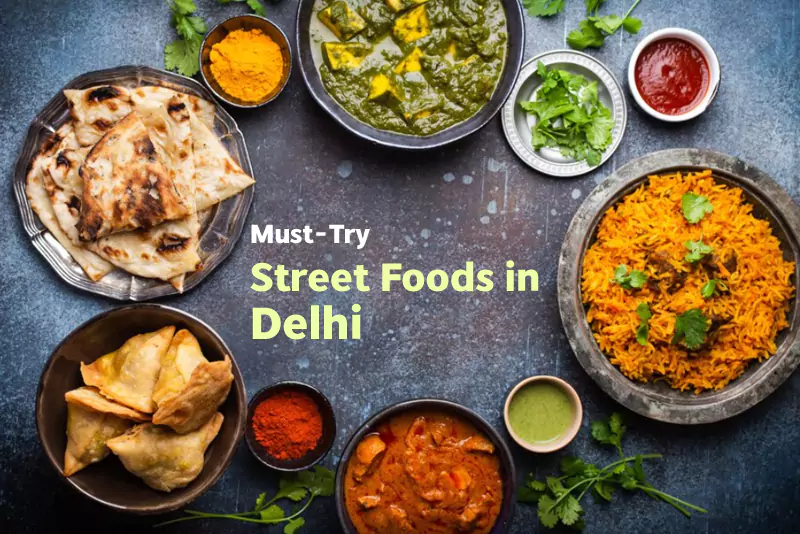 Explore Delhi’s Street Food: Must-Eat Local Favorites